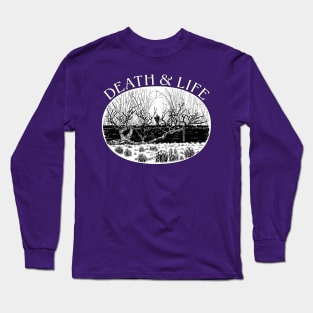 Death & Life Long Sleeve T-Shirt